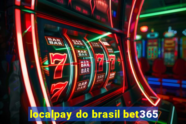 localpay do brasil bet365